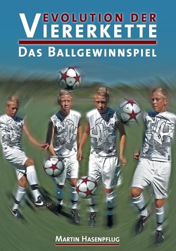 Evolution der Viererkette - Das Ballgewinnspiel