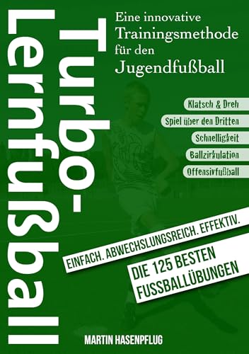 Turbo-Lernfußball - Eine innovative Trainingsmethode für den Jugendfußball