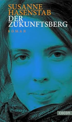 Der Zukunftsberg: Roman Der Zukunftsberg: Roman