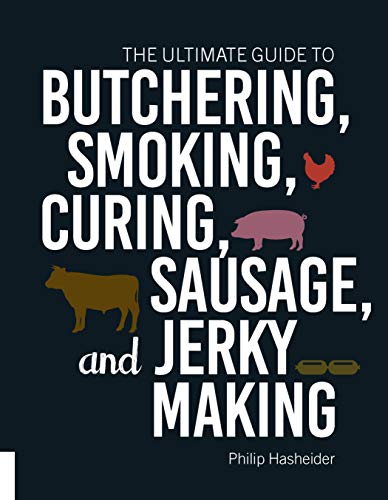 The Ultimate Guide to Butchering, Smoking, Curing, Sausage, and Jerky Making von Harvard Common Press