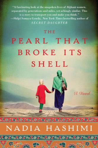 The Pearl That Broke Its Shell: An Emotional Novel of Two Women's Stories Intertwined by Time and Tradition in Afghanistan von William Morrow