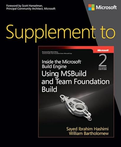 Supplement to Inside the Microsoft Build Engine: Using MSBuild and Team Foundation Build (2nd Edition) (Developer Reference) von Microsoft Press
