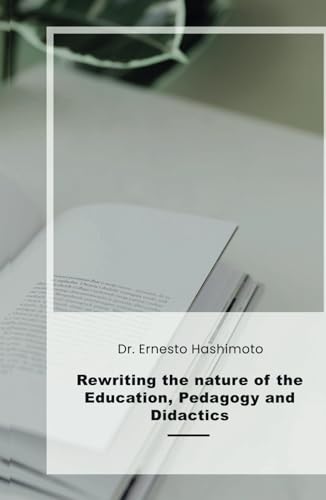 Rewriting the nature of the Education, Pedagogy and Didactics von Spines