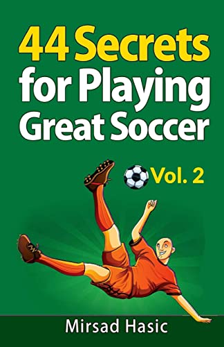 44 Secrets for Playing Great Soccer Vol. 2 von CREATESPACE
