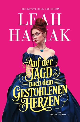 Auf der Jagd nach dem gestohlenen Herzen: Eine Regency-Romanze (Der letzte Ball der Saison) von tolino media