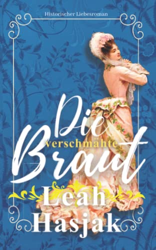 Die verschmähte Braut: Historischer Liebesroman (Harrow Hall, Band 1) von Independently published