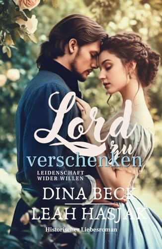 Lord zu verschenken: Historischer Liebesroman - Vorspiel (Leidenschaft wider Willen, Band 1)