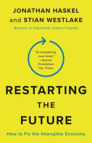 Restarting the Future: How to Fix the Intangible Economy von Princeton University Press
