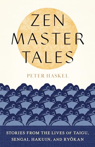 Zen Master Tales: Stories from the Lives of Taigu, Sengai, Hakuin, and Ryokan von Shambhala