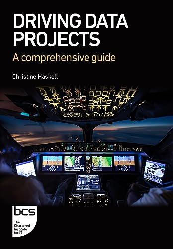 Driving Data Projects: A comprehensive guide von BCS, The Chartered Institute for IT