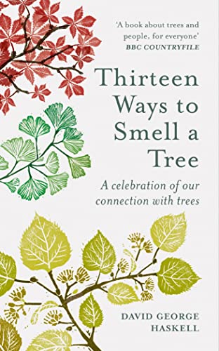 Thirteen Ways to Smell a Tree: A celebration of our connection with trees von Gaia Books Ltd