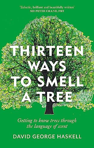 Thirteen Ways to Smell a Tree: A celebration of our connection with trees von Gaia Books Ltd