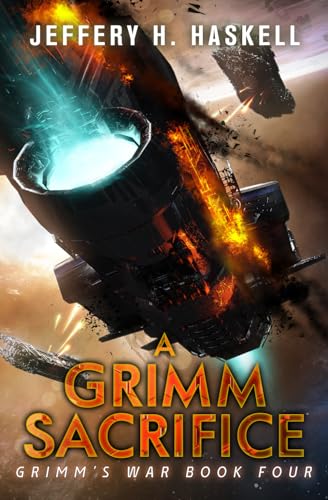 A Grimm Sacrifice: A Military Sci-Fi Series (Grimm's War, Band 4)