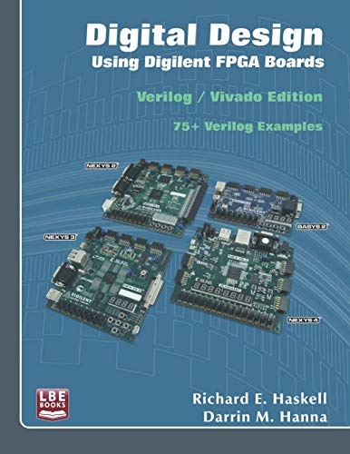 Digital Design Using Digilent FPGA Boards: Verilog / Vivado Edition