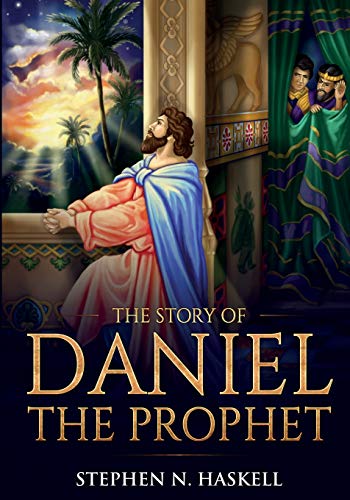 The Story of Daniel the Prophet: Annotated (Stephen Haskell Books, Band 3)