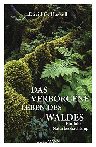 Das verborgene Leben des Waldes: Ein Jahr Naturbeobachtung von Goldmann TB