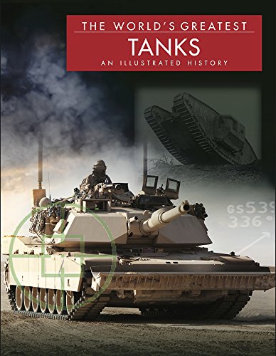 The World's Greatest Tanks: An Illustrated History von Amber Books