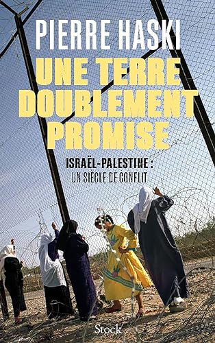 Une terre doublement promise: Israël-Palestine : un siècle de conflit von STOCK