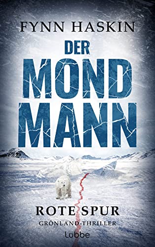 Der Mondmann - Rote Spur: Grönland-Thriller von Bastei Lübbe