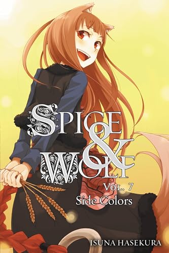 Spice and Wolf, Vol. 7 (light novel): Side Colors (SPICE AND WOLF LIGHT NOVEL SC, Band 7)