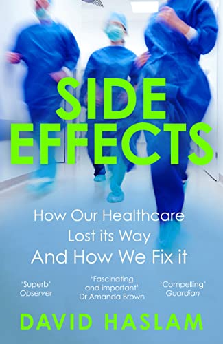 Side Effects: How Our Healthcare Lost Its Way and How We Fix It (Cornish Saga) von Atlantic Books