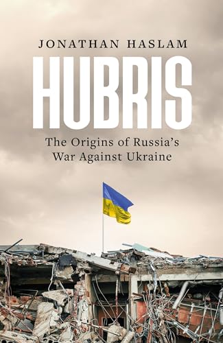 Hubris: The Origins of Russia's War Against Ukraine (Bloomsbury Publishing) von Apollo