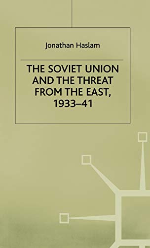 The Soviet Union and the Threat from the East, 1933-41: Volume 3: Moscow, Tokyo and the Prelude to the Pacific War (Studies in Soviet History and Society) von MACMILLAN