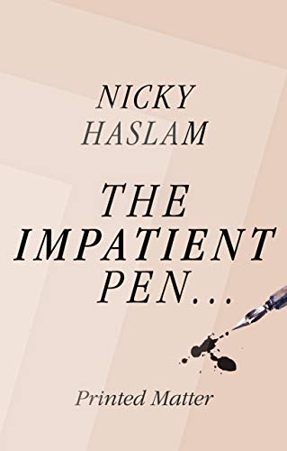 The Impatient Pen: Printed Matter