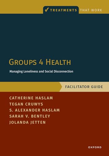 Groups 4 Health: Managing Loneliness and Social Disconnection, Facilitator Guide (Treatments That Work) von Oxford University Press Inc