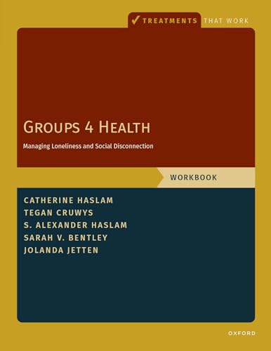 Groups 4 Health: Managing Loneliness and Social Disconnection, Workbook (Treatments That Work) von Oxford University Press Inc