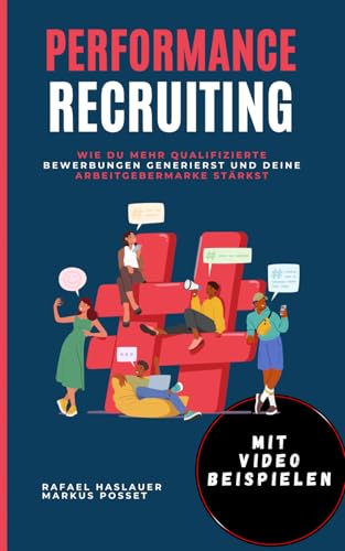 Performance Recruiting I Wie du mehr qualifizierte Bewerbungen generierst und deine Arbeitgebermarke stärkst von Star Troopers Publishing