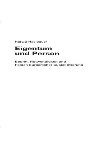 Eigentum und Person: Begriff, Notwendigkeit und Folgen bürgerlicher Subjektivierung