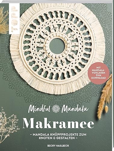 Mindful Mandala. Mandala-Makramee: Mandala Knüpfprojekte zum Knoten und Gestalten. Mit Mandala-Vorlagen zum Download Mindful Mandala. Mandala-Makramee: Mandala Knüpfprojekte zum Knoten und Gestalten. Mit Mandala-Vorlagen zum Download
