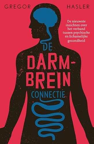 De darm-breinconnectie: de nieuwste inzichten over het verband tussen psychische en lichamelijke gezondheid De darm-breinconnectie: de nieuwste inzichten over het verband tussen psychische en lichamelijke gezondheid