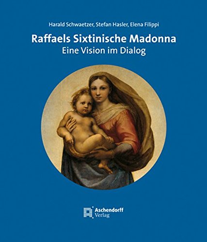 Raffaels Sixtinische Madonna: Eine Vision im Dialog