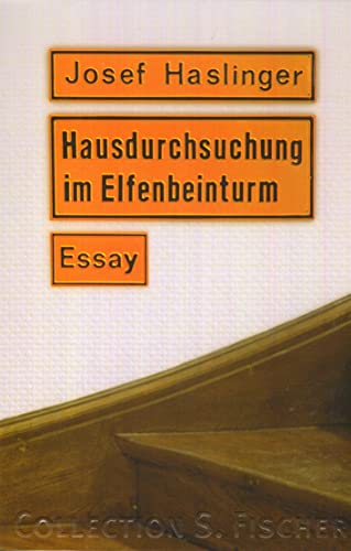 Hausdurchsuchung im Elfenbeinturm: Essays