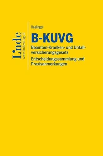 B-KUVG | Beamten-Kranken- und Unfallversicherungsgesetz - Entscheidungssammlung und Praxisanmerkungen B-KUVG | Beamten-Kranken- und Unfallversicherungsgesetz - Entscheidungssammlung und Praxisanmerkungen