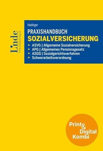Praxishandbuch Sozialversicherung (Kombi Print&digital): ASVG, APG, ASGG und Schwerarbeitsverordnung von Linde Verlag Ges.m.b.H.