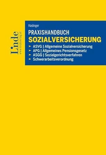 Praxishandbuch Sozialversicherung: ASVG, APG, ASGG und Schwerarbeitsverordnung Praxishandbuch Sozialversicherung: ASVG, APG, ASGG und Schwerarbeitsverordnung von Linde Verlag Ges.m.b.H.