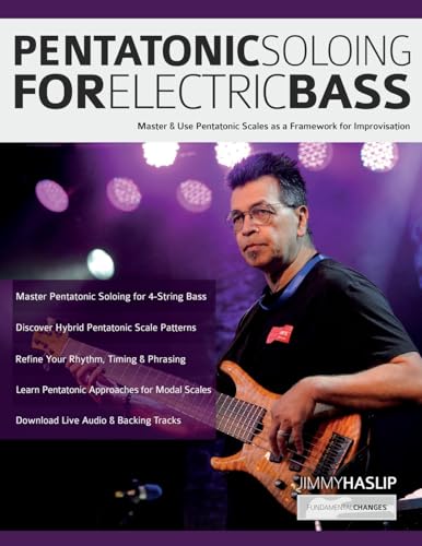 Pentatonic Soloing for Electric Bass: Master & Use Pentatonic Scales as a Framework for Improvisation (Learn how to play bass)