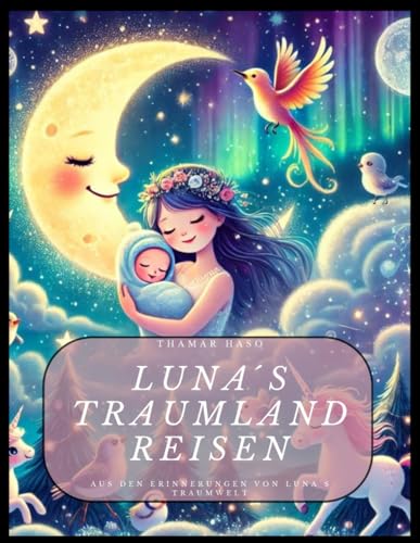Luna´s Traumland Reisen: Aus den Erinnerungen von Luna´s Traumwelt von Independently published