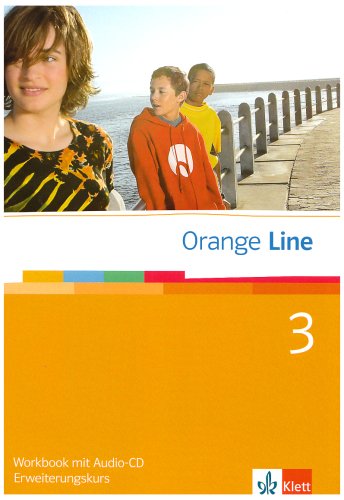 Orange Line 3 Erweiterungskurs: Arbeitsheft Klasse 7 (Orange Line. Ausgabe ab 2005)