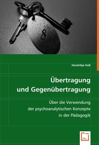 Übertragung und Gegenübertragung: Über die Verwendung der psychoanalytischen Konzepte in der Pädagogik