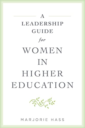 A Leadership Guide for Women in Higher Education von Johns Hopkins University Press
