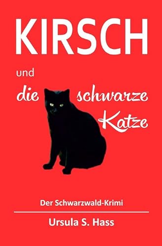 Kirsch und die schwarze Katze: Der Schwarzwald-Krimi von epubli