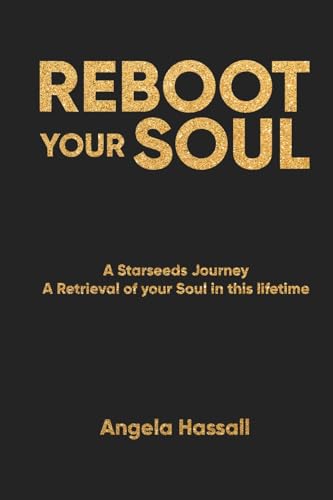REBOOT YOUR SOUL: A Starseeds Journey A Retrieval of your Soul in this lifetime von AMZ Marketing Hub