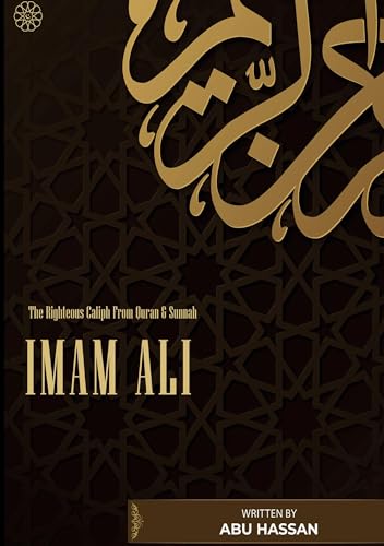 Imam Ali The Righteous Caliph From Quran & Sunnah von Books on Demand