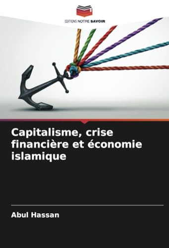 Capitalisme, crise financière et économie islamique: DE von Editions Notre Savoir