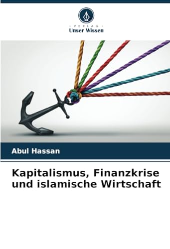 Kapitalismus, Finanzkrise und islamische Wirtschaft: DE von Verlag Unser Wissen