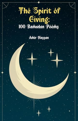 The Spirit of Giving: 100 Ramadan Poems von Bright Minds Books